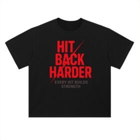 Hit Back Harder – Motivational Gym & Hustle Graphic Tee